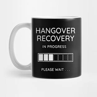 Hangover Recovery in Progress ... Mug